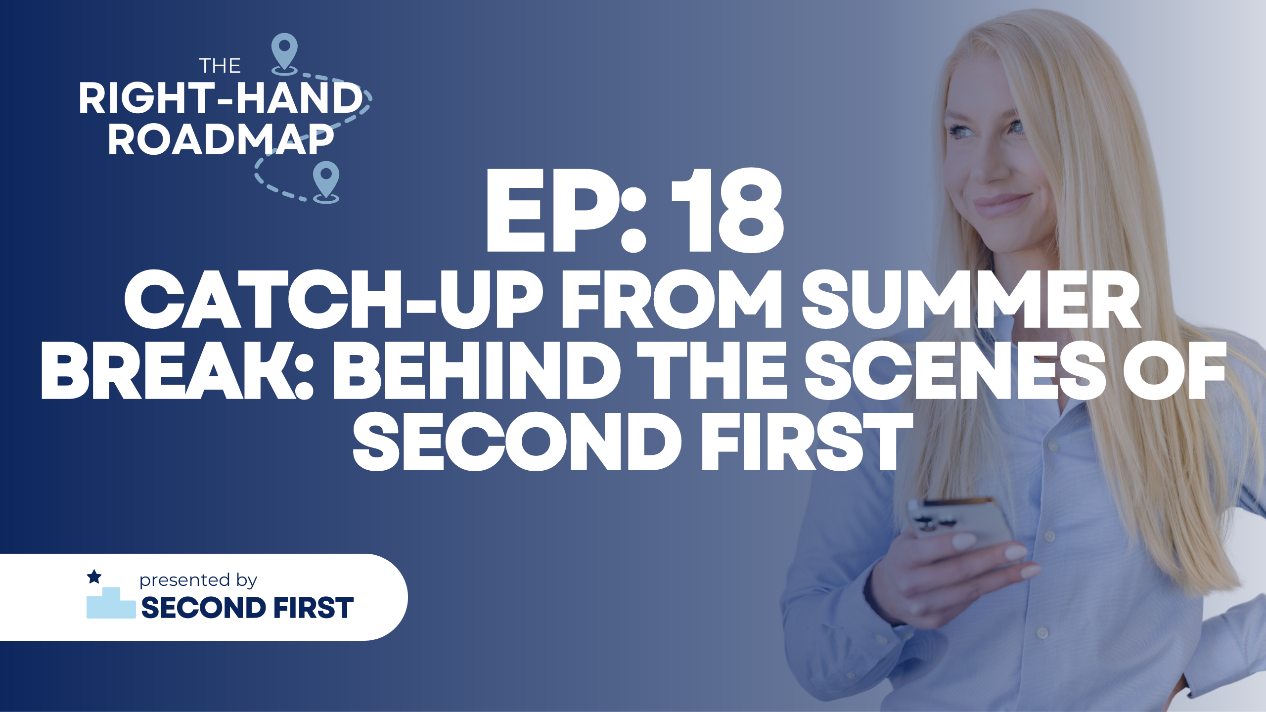 #18: Catch-Up From Summer Break: Behind the Scenes of Second First ...